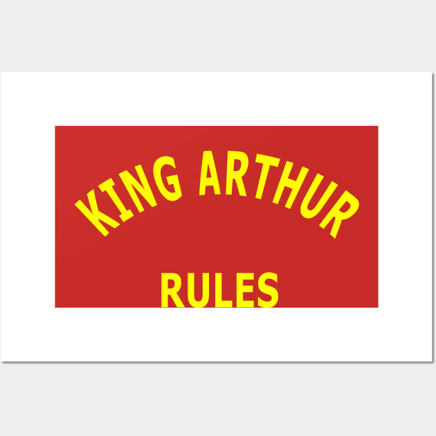 King Arthur Rules Wall Art by Lyvershop